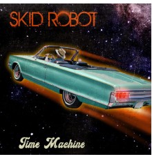 Skid Robot - Time Machine