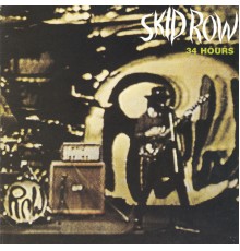 Skid Row - 34 HOURS