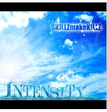 Skillzmakekillz - Intensity