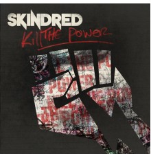 Skindred - Kill the Power