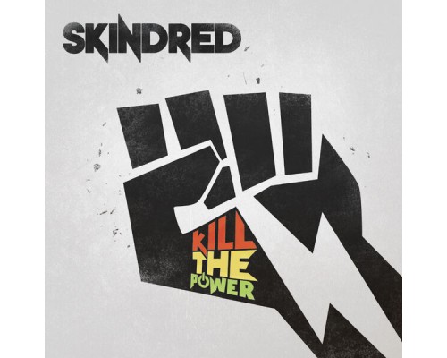 Skindred - Kill the Power