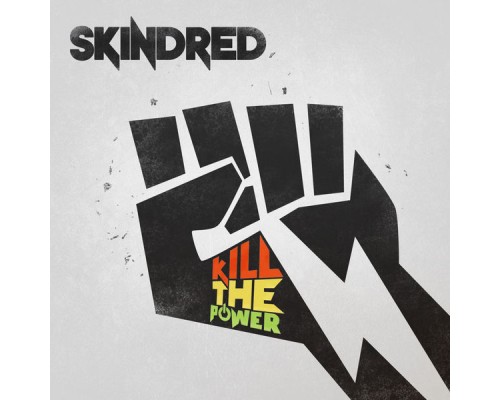 Skindred - Kill the Power