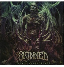 Skinned - Create Malevolence