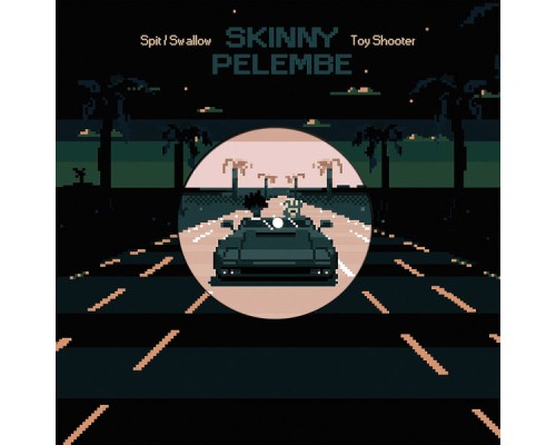 Skinny Pelembe - Spit/Swallow