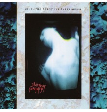 Skinny Puppy - Mind: The Perpetual Intercourse