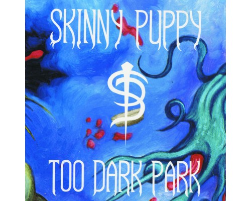 Skinny Puppy - Too Dark Park Skinny Puppy - Too Dark Park