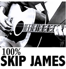 Skip James - 100% Skip James