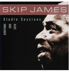 Skip James - Rare And Unreleased