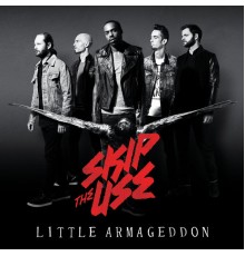 Skip The Use - Little Armageddon