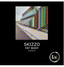 Skizzo - Fat Body (Extended Mixes)