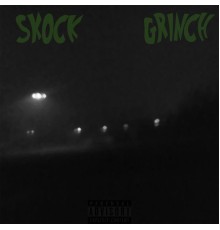 Skock - Grinch