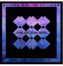 Skock & Mike Crusoe - Blue Galaxy