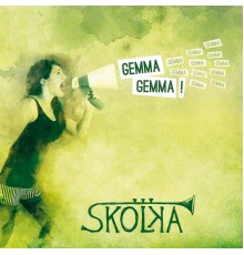 Skolka - Gemma Gemma!