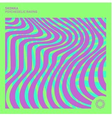 Skonka - Psychedelic Raving (Original Mix)