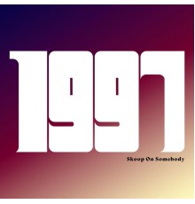 Skoop On Somebody - 1997