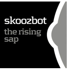 Skoozbot - The Rising Sap