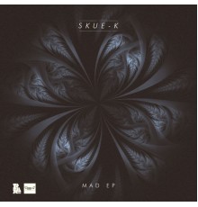 Skue-K - Mad (Original Mix)