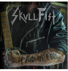 Skull Fist - Paid In Full