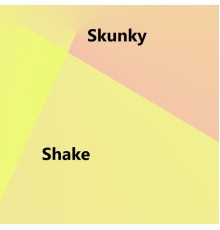 Skunky - Shake