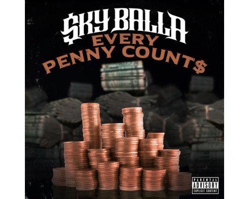 Sky Balla - Every Penny Count$