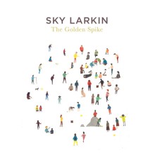 Sky Larkin - The Golden Spike