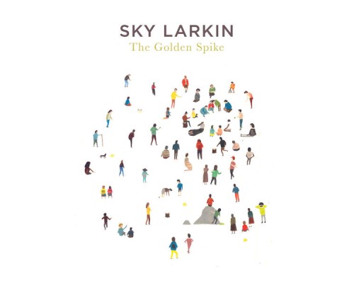 Sky Larkin - The Golden Spike