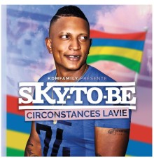 Sky to Be - Circonstances lavie