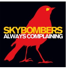 Skybombers - Always Complaining