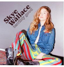 Skye Wallace - Terribly Good