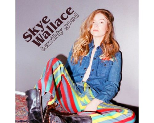 Skye Wallace - Terribly Good