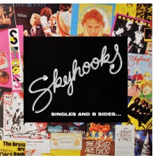 Skyhooks - Singles and B Sides