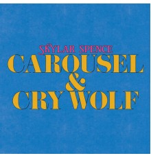 Skylar Spence - Carousel / Cry Wolf