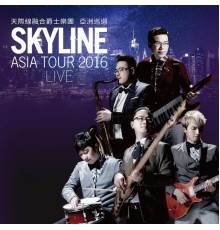 Skyline - 2016 Asia Tour  (Live)