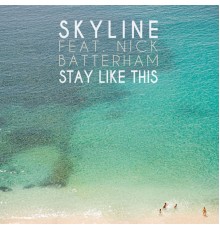 Skyline - Stay Like This