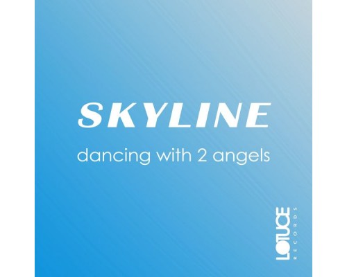 Skyline Live - Dancing with 2 Angels Skyline Live - Dancing with 2 Angels