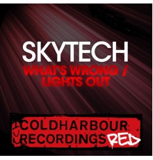 Skytech - What's Wrong / Lights Out