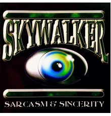 Skywalker - Sarcasm & Sincerity