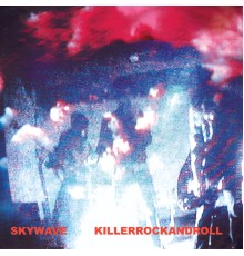 Skywave - Killerrockandroll