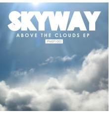 Skyway - Above the Clouds EP