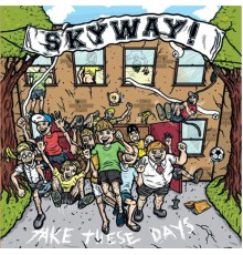 Skyway - Take These Days