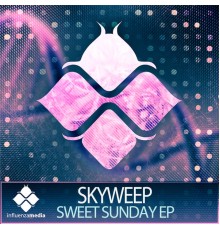 Skyweep - Sweet Sunday EP