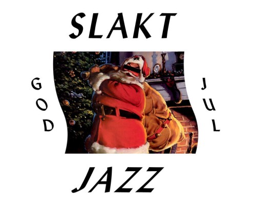 Slaktjazz - Vol. 4: God Jul