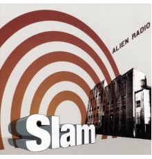 Slam - Alien Radio