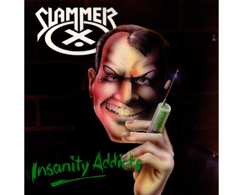 Slammer - Insanity Addicts