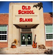 Slang - Old School