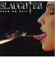 Slaughter - Fear No Evil