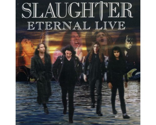 Slaughter - Eternal Live (Live)