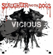 Slaughter & The Dogs - Vicious