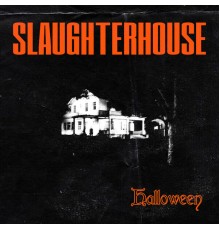 Slaughterhouse - Halloween