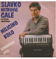 Slavko Mitrovic Cale - Milicino kolo